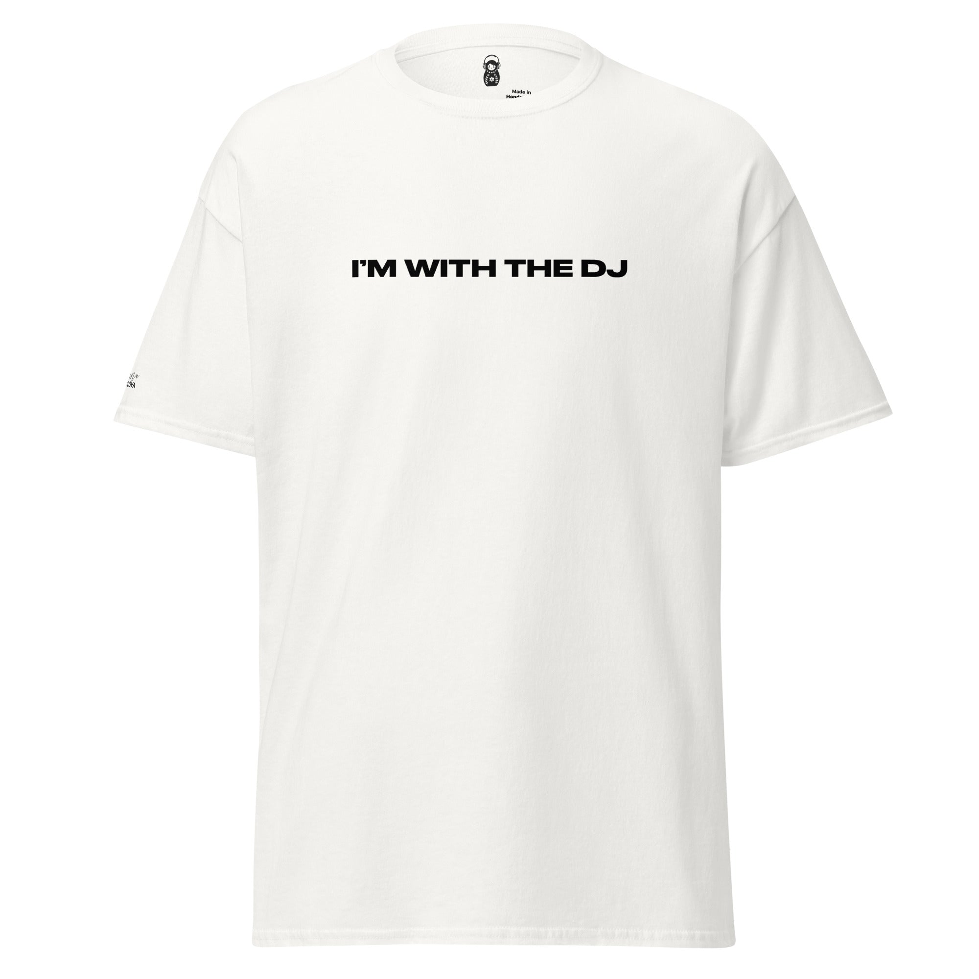 I'M WITH THE DJ T-SHIRT