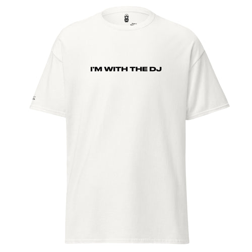 I'M WITH THE DJ T-SHIRT